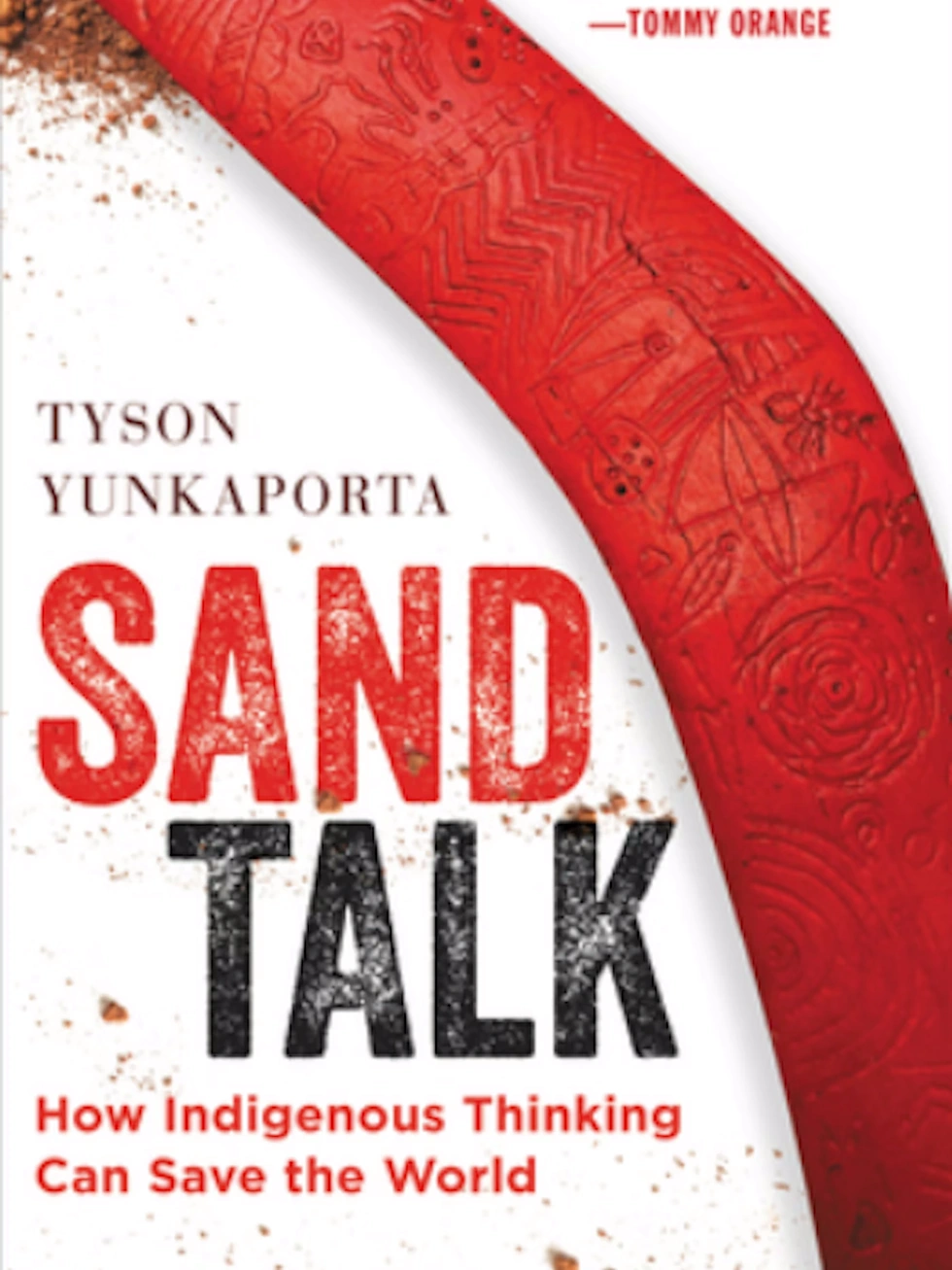 Sand Talk: How Indigenous Thinking Can Save the World by Tyson Yunkaporta